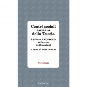 Centri sociali anziani della Tuscia. L'effetto ANCeSCAO sulla vita degli anziani
