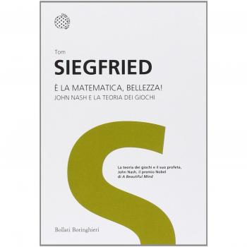 È la matematica, bellezza! John Nash e la teoria dei giochi. Ediz...