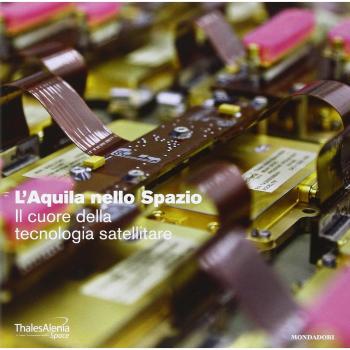 L'Aquila nello spazio. Il cuore della tecnologia satellitare