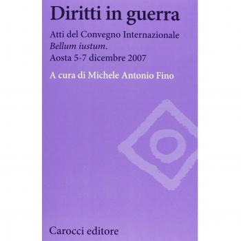 Diritti in guerra. Atti del convegno internazionale «Bellum iustum» (Aosta, 5-7 dicembre 2007)