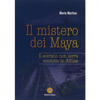 Il mistero dei Maya. Il sovrano non verrà condotto in Athlas