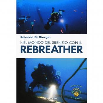 Nel mondo del silenzio con il rebreather