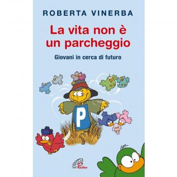 La vita non è un parcheggio. Giovani in cerca di futuro