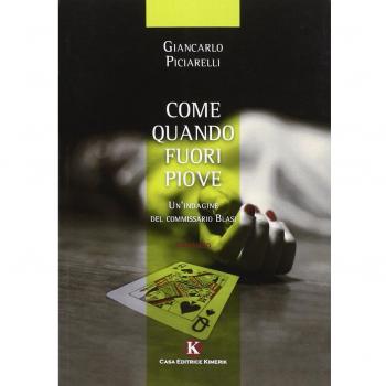 Come quando fuori piove. Un indagine del commissario Blasi