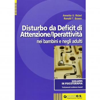 Il disturbo da deficit di attenzione-iperattività nei bambini e negli adulti
