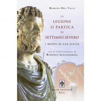 La Legione II Partica di Settimio Severo. I motivi di una scelta