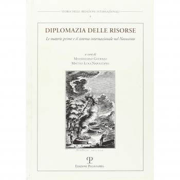 Diplomazia delle risorse. Le materie prime e il sistema internazionale nel Novecento. Atti del Convegno internazionale (Urbino, 11-12 dicembre 2001)
