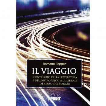 Il viaggio. Contributo della letteratura e dell'antropologia culturale al senso del viaggio