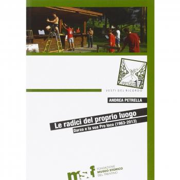 Le radici del proprio luogo. Darzo e la sua Pro loco (1963-2013)