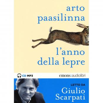 L'anno della lepre letto da Giulio Scarpati. Audiolibro. CD Audio formato MP3. Ediz. integrale