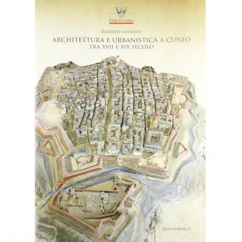Architettura e urbanistica a Cuneo tra il XVII e XIX secolo
