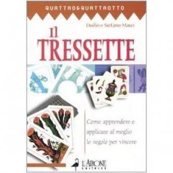 Il tressette. Come apprendere e applicare al meglio le regole per vincere