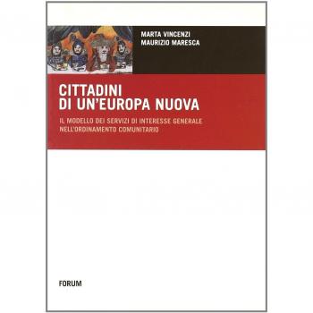 Cittadini di un'Europa nuova. Il modello dei servizi di interesse generale nell'ordinamento comunitario