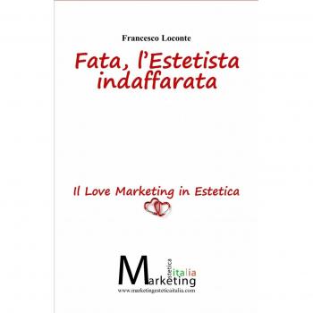 Fata, l'estetista indaffarata. Il love marketing in estetica