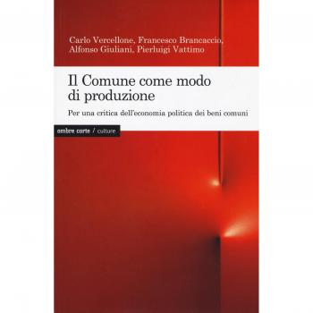 Il Comune come modo di produzione. Per una critica dell'economia politica dei beni comuni