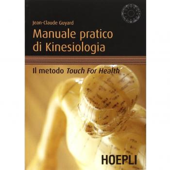 Manuale pratico di kinesiologia. Il metodo Touch for Health