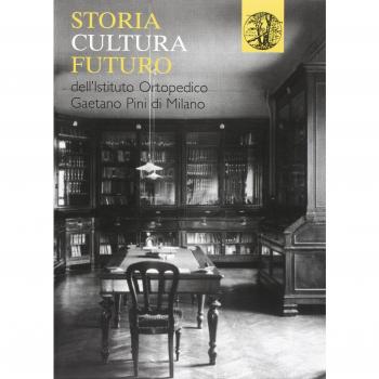 Storia, cultura, futuro dell'istituto ortopedico Gaetano Pini di Milano