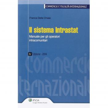 Il sistema Intrastat. Manuale per gli operatori intracomunitari
