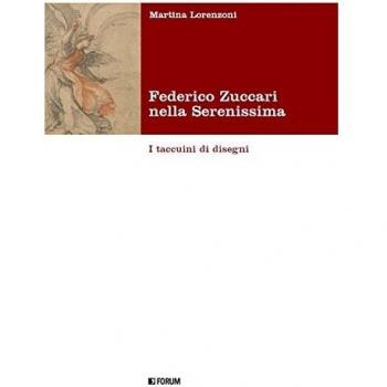 Federico Zuccari nella Serenissima. I taccuini di disegni. Ediz. illustrata