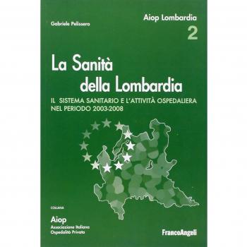 La sanità della Lombardia. Il sistema sanitario e l'attività ospedaliera nel periodo 2003-2008