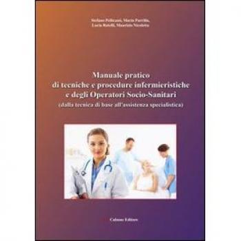 Manuale pratico di tecniche e procedure infermieristiche e degli ...