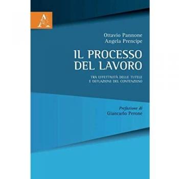 Il Processo Del Lavoro: Tra Effettività Delle Tutele E Deflazione Del Contenzioso