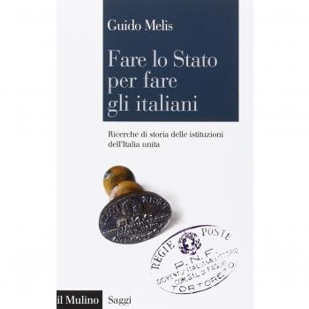 Fare lo Stato per fare gli italiani. Ricerche di storia delle istituzioni dell'Italia unita