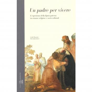 Un padre per vivere. L'esperienza della figura paterna tra istanze religiose e socio-culturali