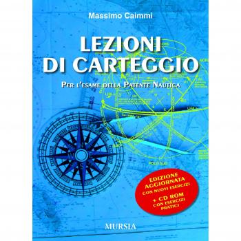 Lezioni di carteggio per l'esame della patente nautica. Con CD-ROM