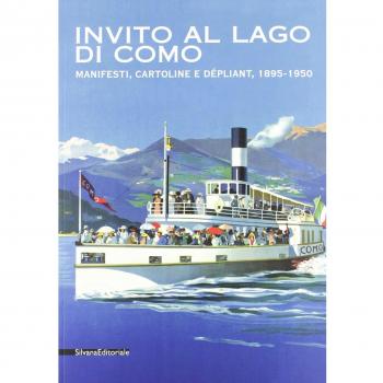 Invito al lago di Como. Manifesti, cartoline e dépliant, 1895-1950. Catalogo della mostra