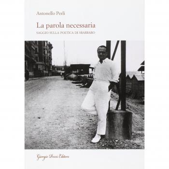 La parola necessaria. Saggio sulla poetica di Sbarbaro
