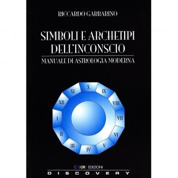 Simboli e archetipi dell'inconscio. Manuale di astrologia moderna