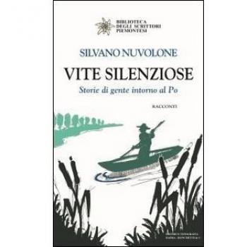 Vite silenziose. Storie di gente intorno al Po