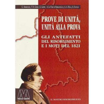Prove di unità, unità alla prova. Gli antefatti del Risorgimento e i moti del 1821