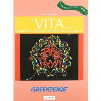 La vita e le manipolazioni operate dall'uomo