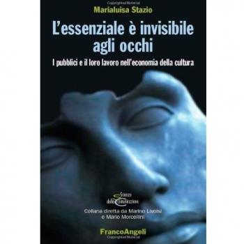 L'essenziale è invisibile agli occhi. I pubblici e il loro lavoro nell'economia della cultura