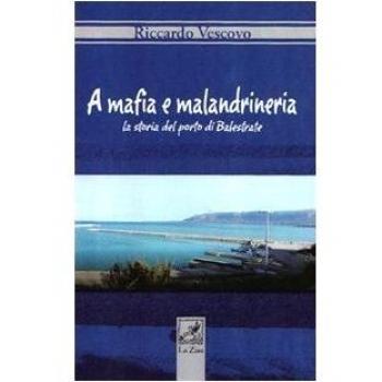 A Mafia e malandrineria. La storia del porto di Balestrate