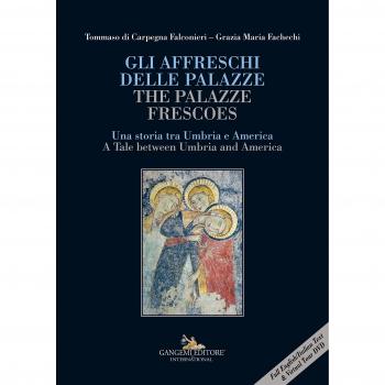 Gli affreschi delle Palazze / The Palazze frescoes. Una storia tra Umbria e America / A Tale between Umbria and America