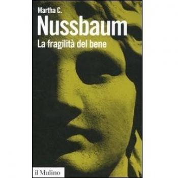 La fragilità del bene. Fortuna ed etica nella tragedia e nella filosofia greca
