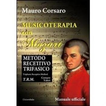 Musicoterapia con Mozart. Metodo recettivo trifasico. Ediz. italiana e inglese