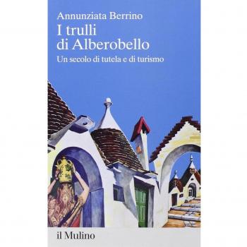 I trulli di Alberobello. Un secolo di tutela e di turismo