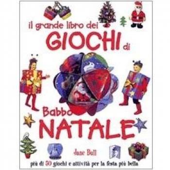 Il grande libro dei giochi di Babbo Natale. Ediz. illustrata
