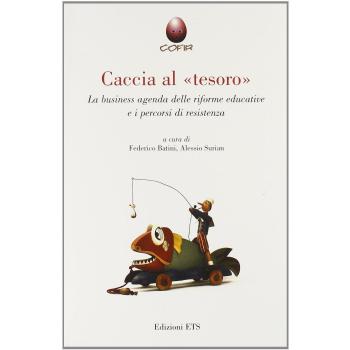 Caccia al «tesoro». La business agenda delle riforme educative e i percorsi di resistenza