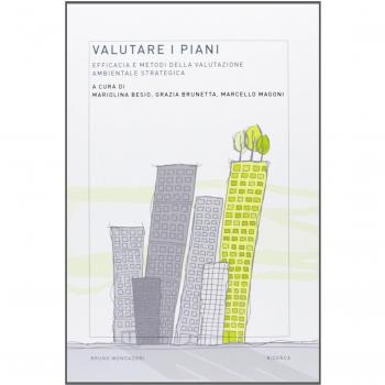 Valutare i piani. Efficacia e metodi della valutazione ambientale...