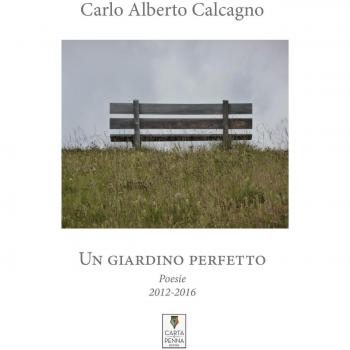 Un giardino perfetto. Poesie 2012-2016