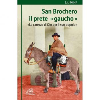 San Brochero, il prete «gaucho». «La carezza di Dio per il suo popolo»