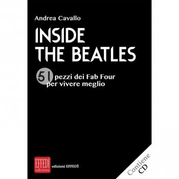Inside the Beatles. 51 pezzi dei Fab Four per vivere meglio. Con CD-Audio