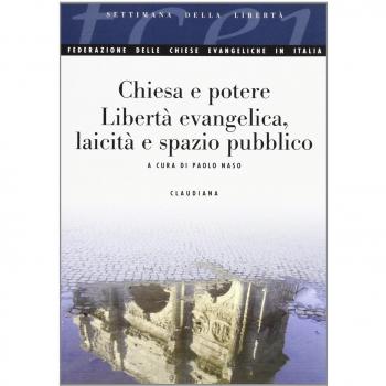 Chiesa e potere. Libertà evangelica, laicità e spazio pubblico