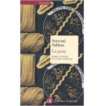 La pasta. Storia e cultura di un cibo universale