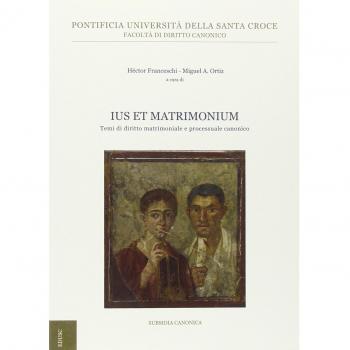Ius et Matrimonium. Temi di diritto matrimoniale e processuale canonico